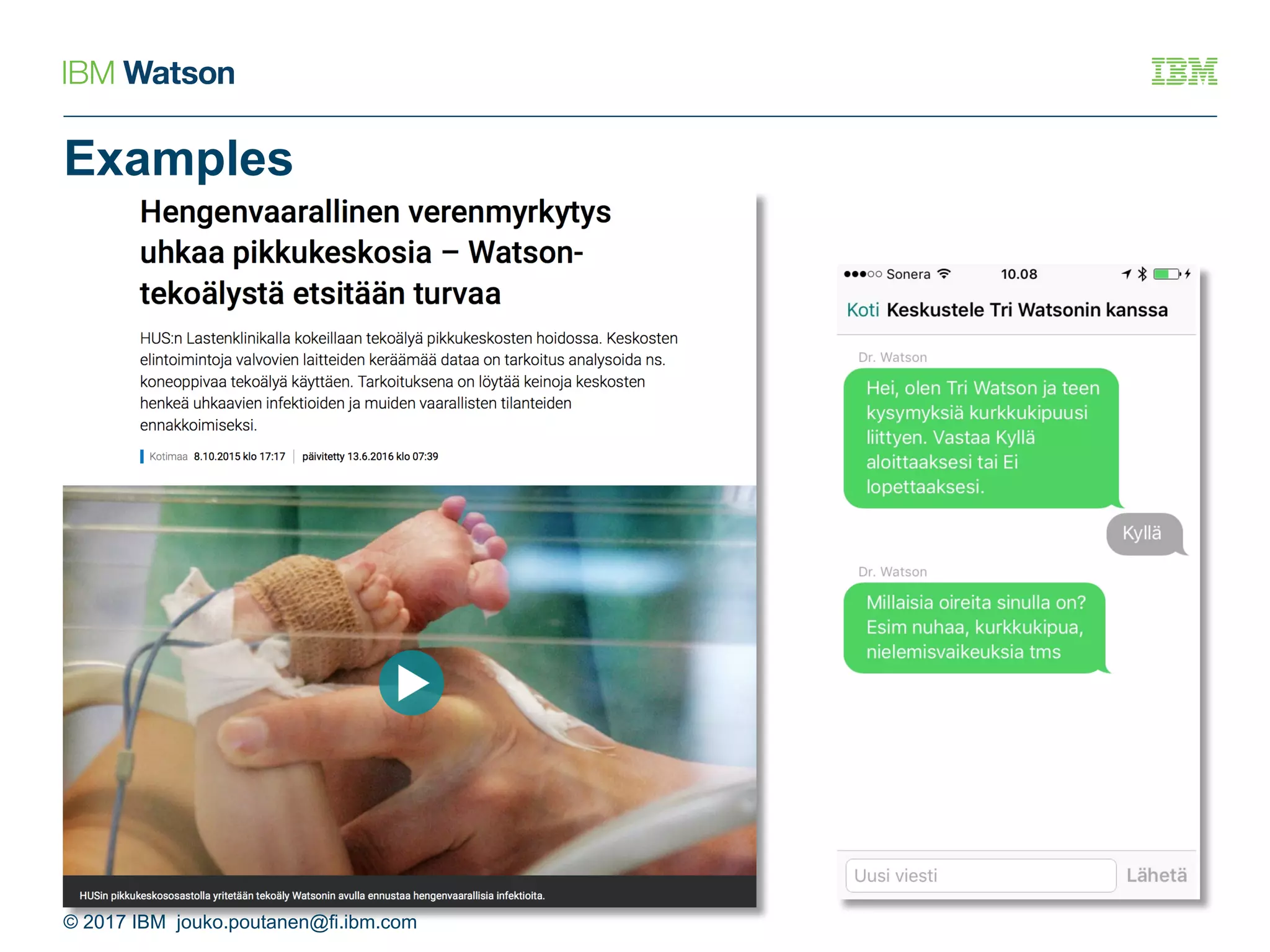 Examples
© 2017 IBM jouko.poutanen@fi.ibm.com
 