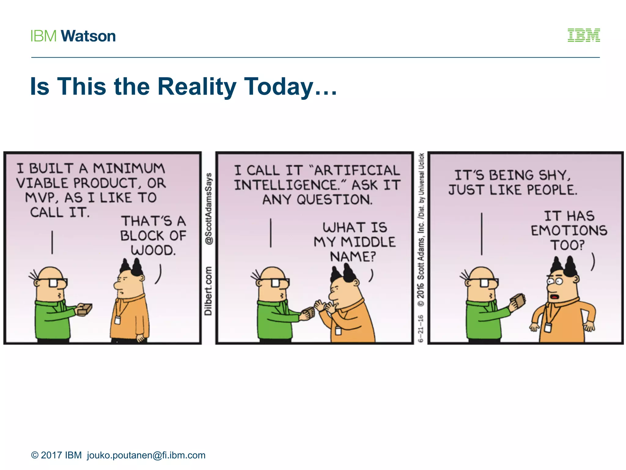 Is This the Reality Today…
© 2017 IBM jouko.poutanen@fi.ibm.com
 