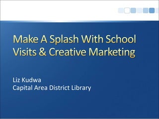 Liz Kudwa Capital Area District Library 