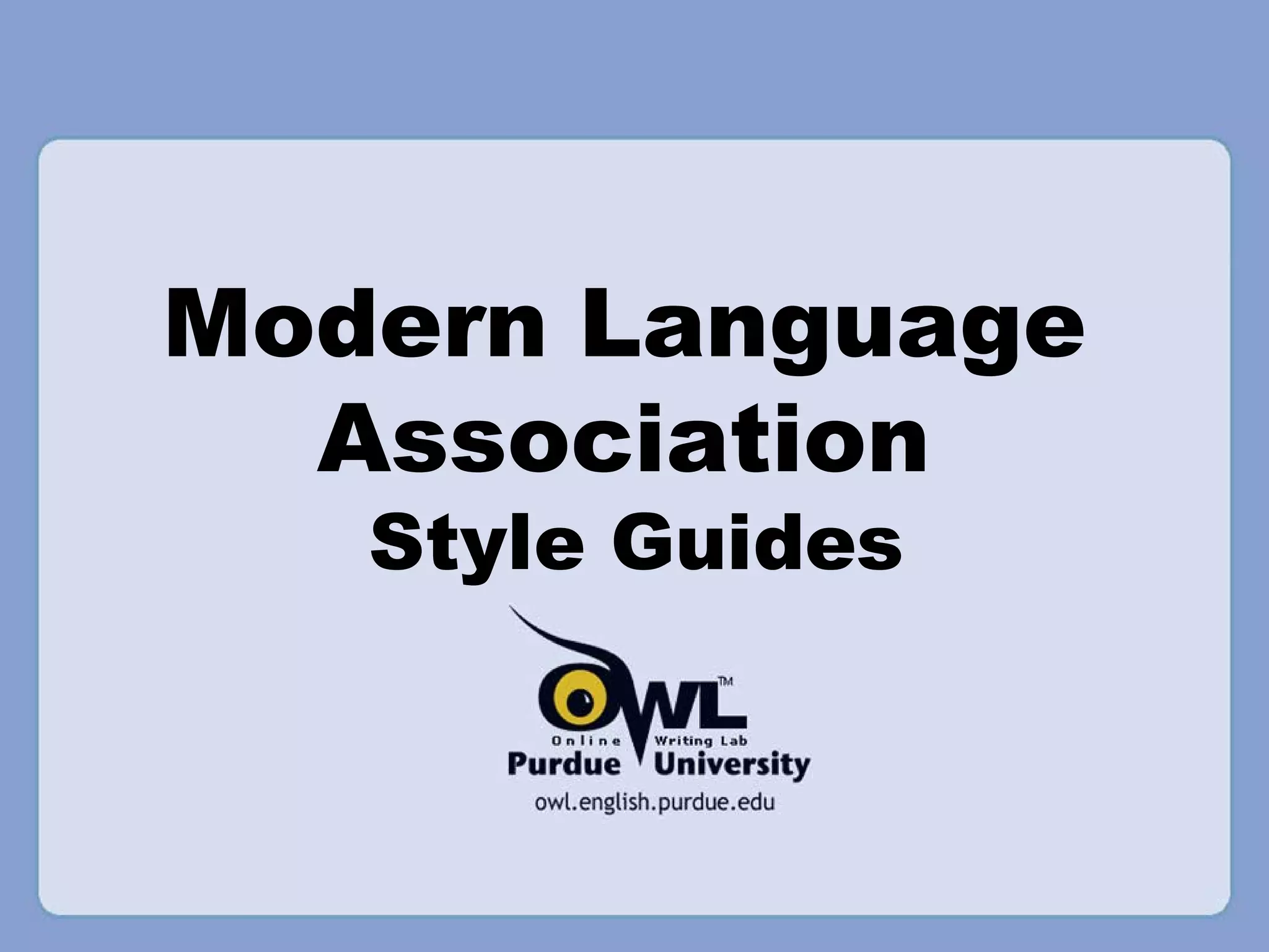 Modern Language
Association
Style Guides
 