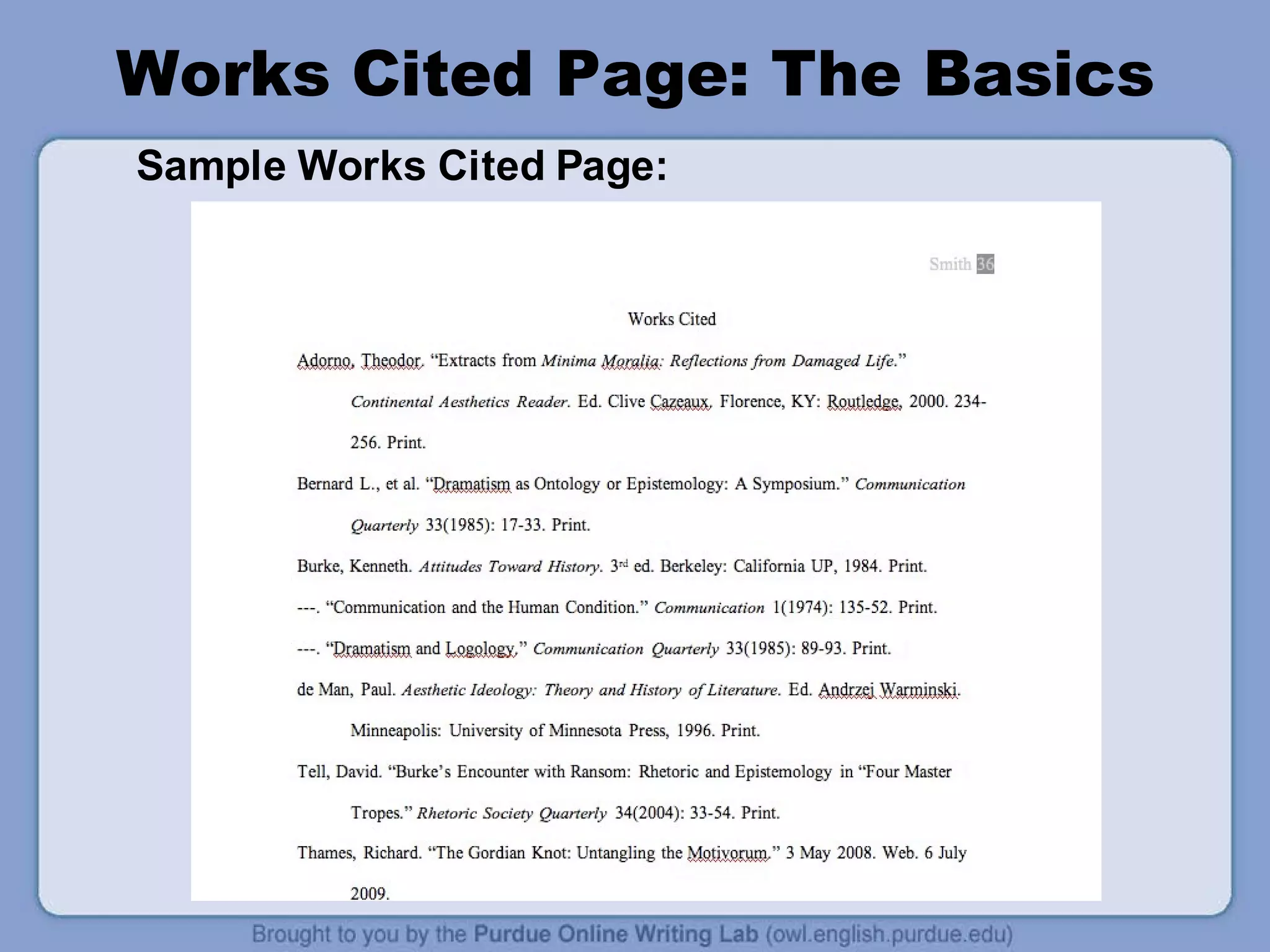 Works Cited Page: The Basics
Sample Works Cited Page:
 