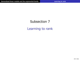 Generalized linear models and the exponential family Learning to rank
Subsection 7
Learning to rank
47 / 56
 