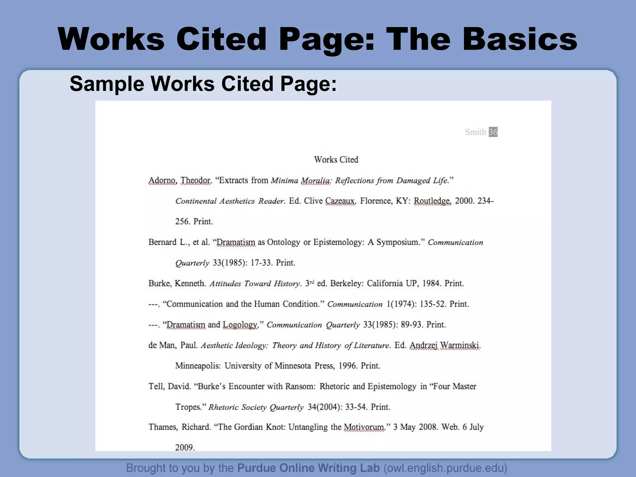 Works Cited Page: The Basics
Sample Works Cited Page:

 