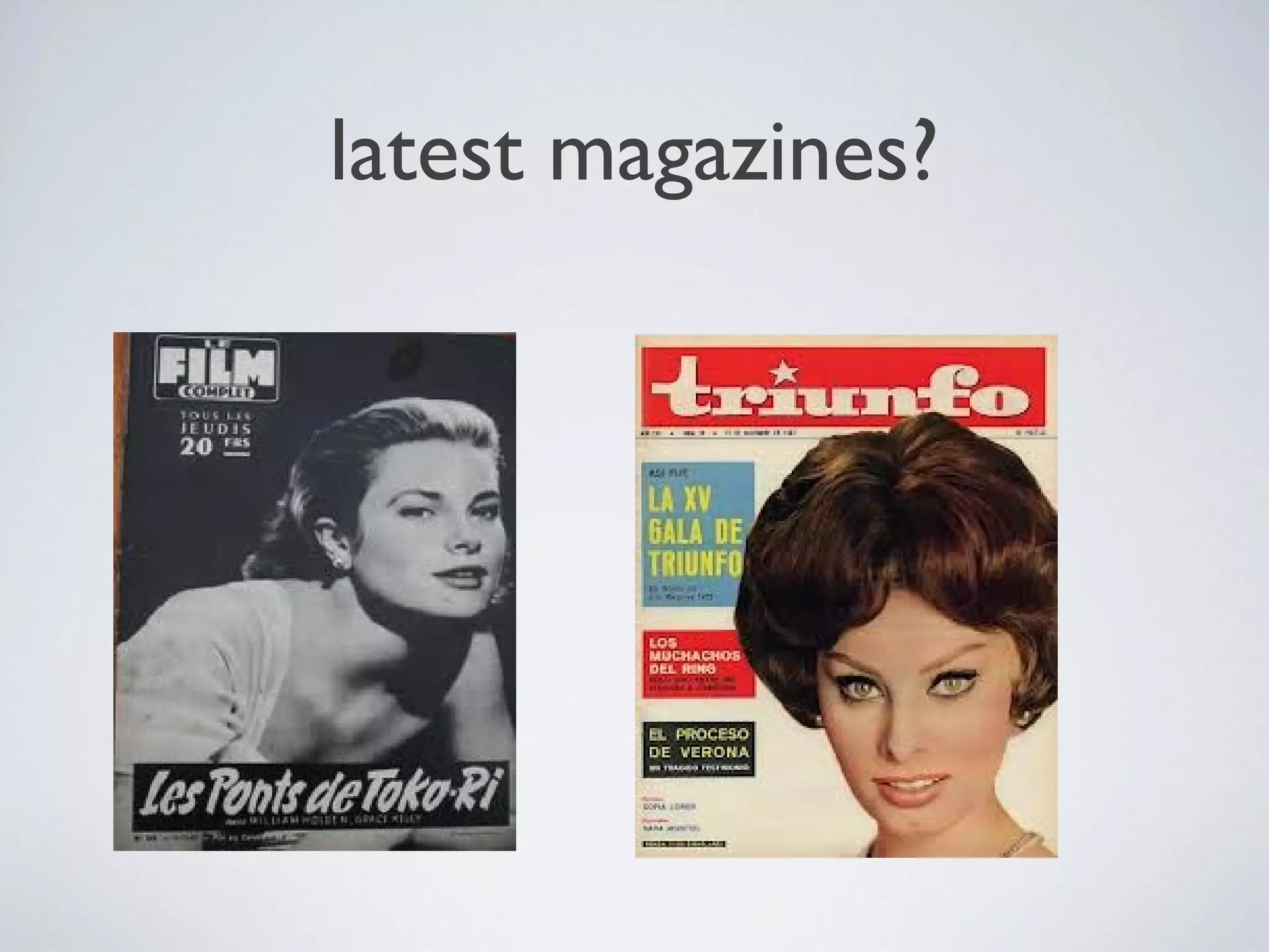 latest magazines?

 