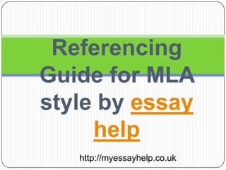 Referencing Guide for MLA style by essay help http://myessayhelp.co.uk 
