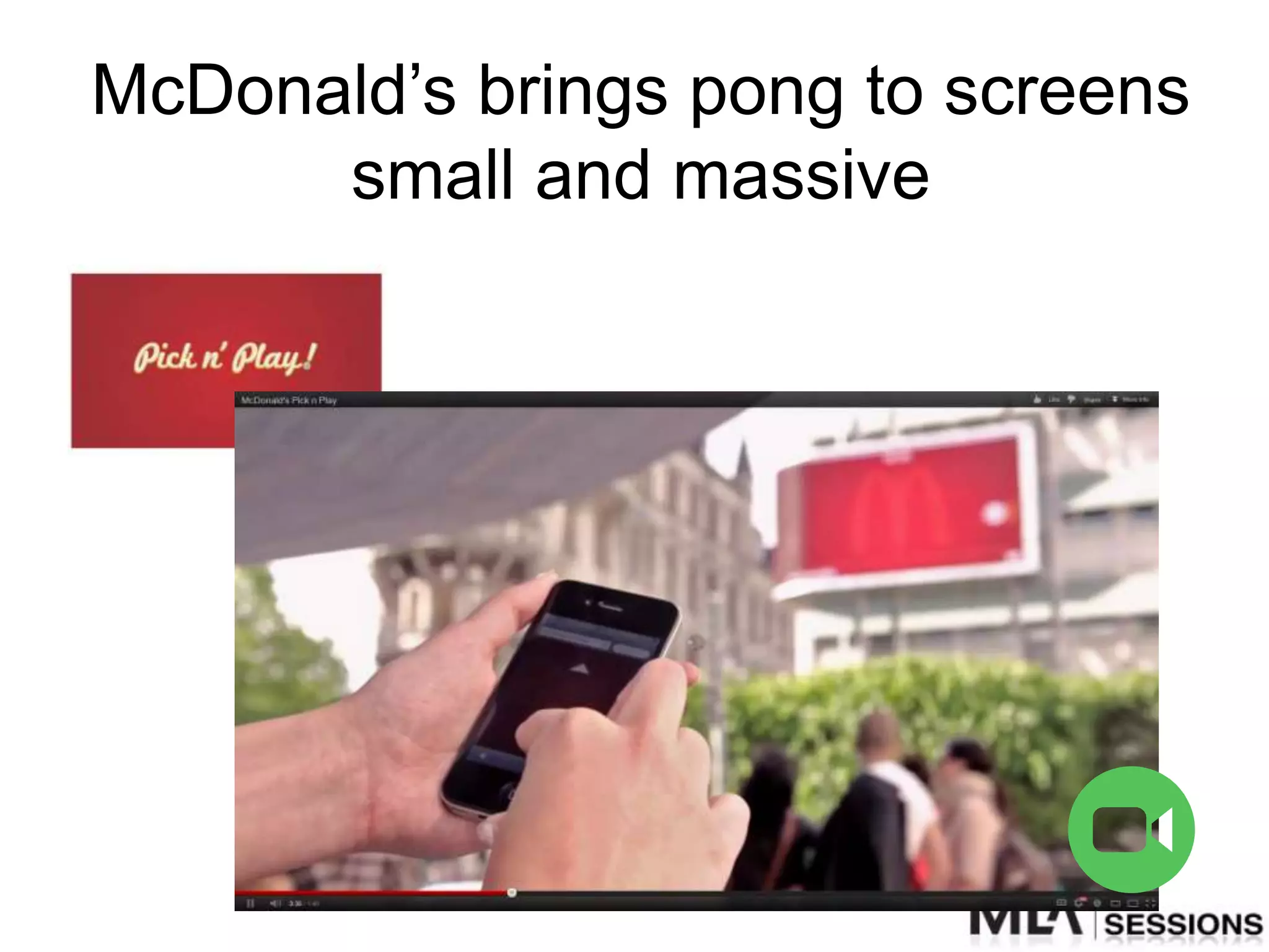 McDonald‟s brings pong to screens
      small and massive
 