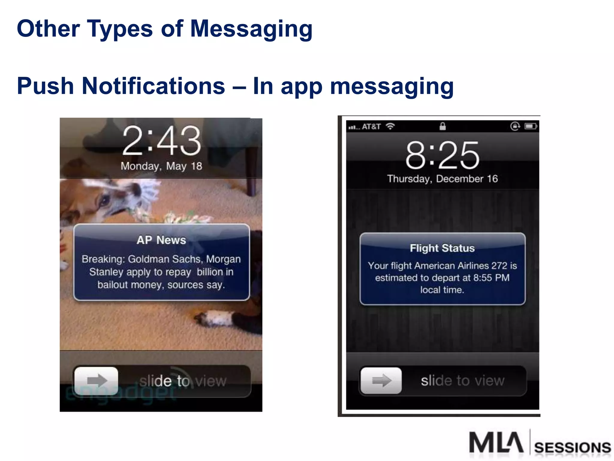 Other Types of Messaging

Push Notifications – In app messaging
 