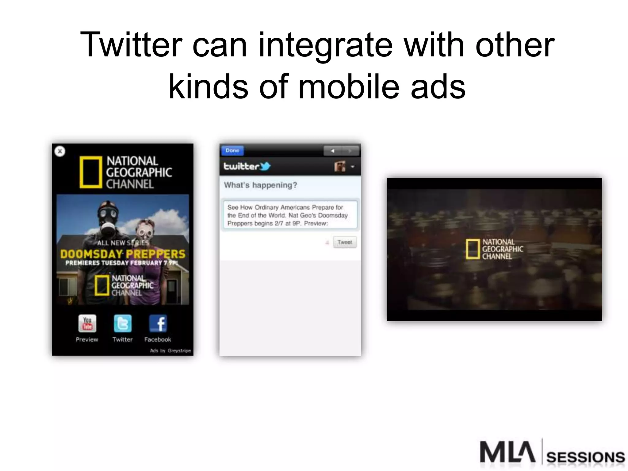 Twitter can integrate with other
      kinds of mobile ads
 