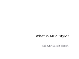 What is MLA Style?  And Why Does It Matter? 