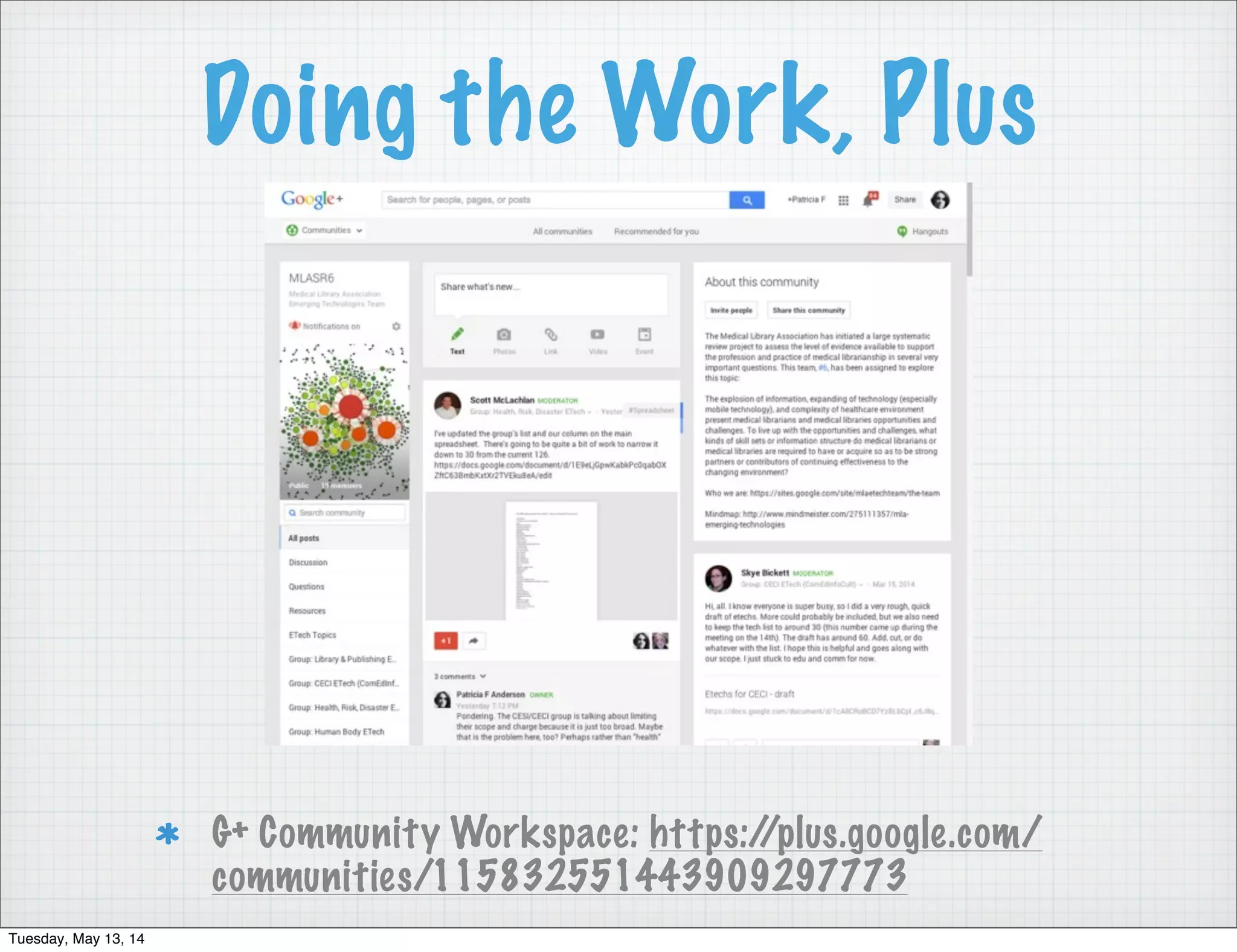 Doing the Work, Plus
G+ Community Workspace: https://plus.google.com/
communities/115832551443909297773
Tuesday, May 13, 14
 