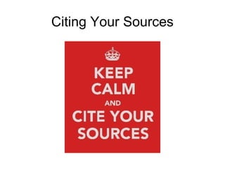 Citing Your Sources
 