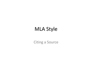 MLA Style

Citing a Source
 