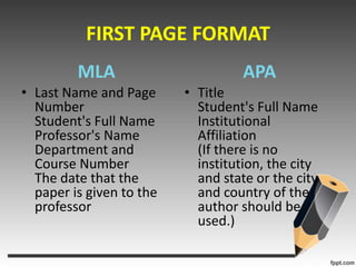 FIRST PAGE FORMATMLALast Name and Page Number Student's Full Name Professor's Name Department and Course Number The date that the paper is given to the professor APATitle Student's Full Name Institutional Affiliation (If there is no institution, the city and state or the city and country of the author should be used.) 