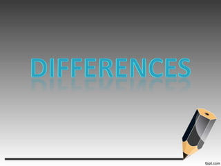 DIFFERENCES