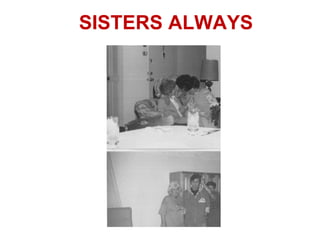 SISTERS ALWAYS
 