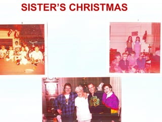 SISTER’S CHRISTMAS
   SISTERS CHRISTMAS
 