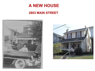 A NEW HOUSE
2803 MAIN STREET
 