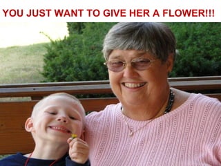 YOU JUST WANT TO GIVE HER A FLOWER!!!
 