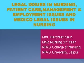 Mrs. Harpreet Kaur,
MSc Nursing 2nd Year
NIMS College of Nursing
NIMS University, Jaipur
 