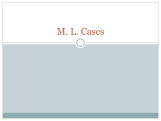 M. L. Cases
 