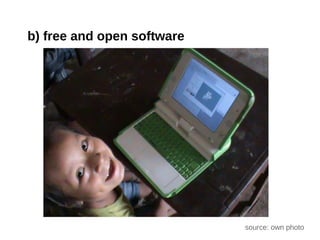 b) free and open software




                            source: own photo
 