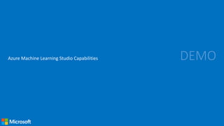 DEMOAzure Machine Learning Studio Capabilities
 