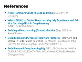 Asus ESC8000 G3 Barebone minimum
2x TITAN X GPUs (Pascal) with 12GB of memory per GPU
128GB (8x 16GB) DDR4, 2400 MHz
2x Intel Xeon E5-2620 v4
2x Noctua NH-U9DX i4
3x 6TB SATA 3.5” check if you want enterprise HDDs
512GB M.2 SSD
512GB SSD SATA3
2x BenQ BL2420PT (2560x1440 IPS)
Logitech Marathon M705 Mouse
Microsoft Sculpt Keyboard
Asus ESC8000 G3, ASUS Z10PG-D24 Server Board
HDD Enclosure for 8 x 3.5” HDDs
You can add now more GPUs:
6x TITAN X GPUs (Pascal) with 12GB of memory per GPU
You can add now more RAM:
256GB (16x 16GB) DDR4, 2400 MHz
More HDDs
5x 6TB SATA 3.5
£1,940 (Pascal, $1,200 each)
£640
£830
£90
£640
£275
£175
£415
£40
£65
£3,330
£200
= £8,640
£4,600 (Pascal, $1,200 each)
= £13,440
.
£1,280
= £14,720
-
£5x215 ~ £1075
= £15,820
2x 11 TFLOPS = 22 TFLOPS
8 x11 TFLOPS = 88 TFLOPS
Upfront cost now is £2,500 more than for the ““Budget” Supermicro Server” built
from Supermicro Server motherboard (space for 4 GPUs, ~£6,100)
The “full cost” now is £5,500 more than for “Budget” Supermicro Server” built
from Supermicro Server motherboard (space for 4 GPUs, ~£9,700)
With ~1.6x investment (£15,200/£9.700) you get the 2x of flops assuming linear
scaling of performance.
We have now also 24 DIMM slots compared to 16 offered by the Supermicro. So with 16 GB
RDIMMs we get a total of 384 GB RAM.
The Asus board actually support maximum of 1536 GB of LRDIMM if the 384 GB does not
seem enough for you. One 64 GB LRDIMM (2400 MHz, Crucial) costs around ~£470, thus the
1536 GB would cost around £11,300 (compared to £1,920 for 384 GB of RDIMM).
8 x 32GB of LRDIMM would cost £1,920 (8 x £240) giving you quad-channel performance
for both CPUs and 256 GB of LRDIMM RAM with 16 slots still free for future upgrades.
https://www.asus.com/uk/Commercial-Servers-Workstations/ESC8000_G3/specifications/supermicro.com
 