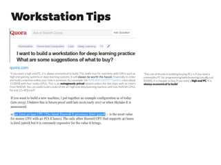 Workstation #3a Roelof Pieters
http://graphific.github.io/posts/building-a-deep-learning-dream-machine/
 