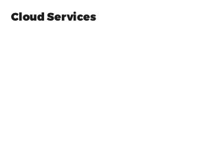 Cloud Services
 
