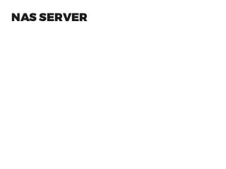 NAS SERVER
 
