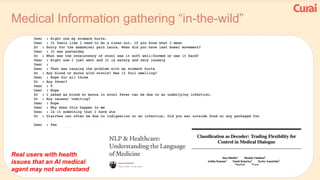 Medical Information gathering “in-the-wild”
Real users with health
issues that an AI medical
agent may not understand
 