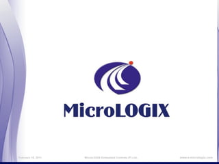 February 16, 2011   MicroLOGIX Embedded Controls (P) Ltd.,   www.e-micrologix.com
 