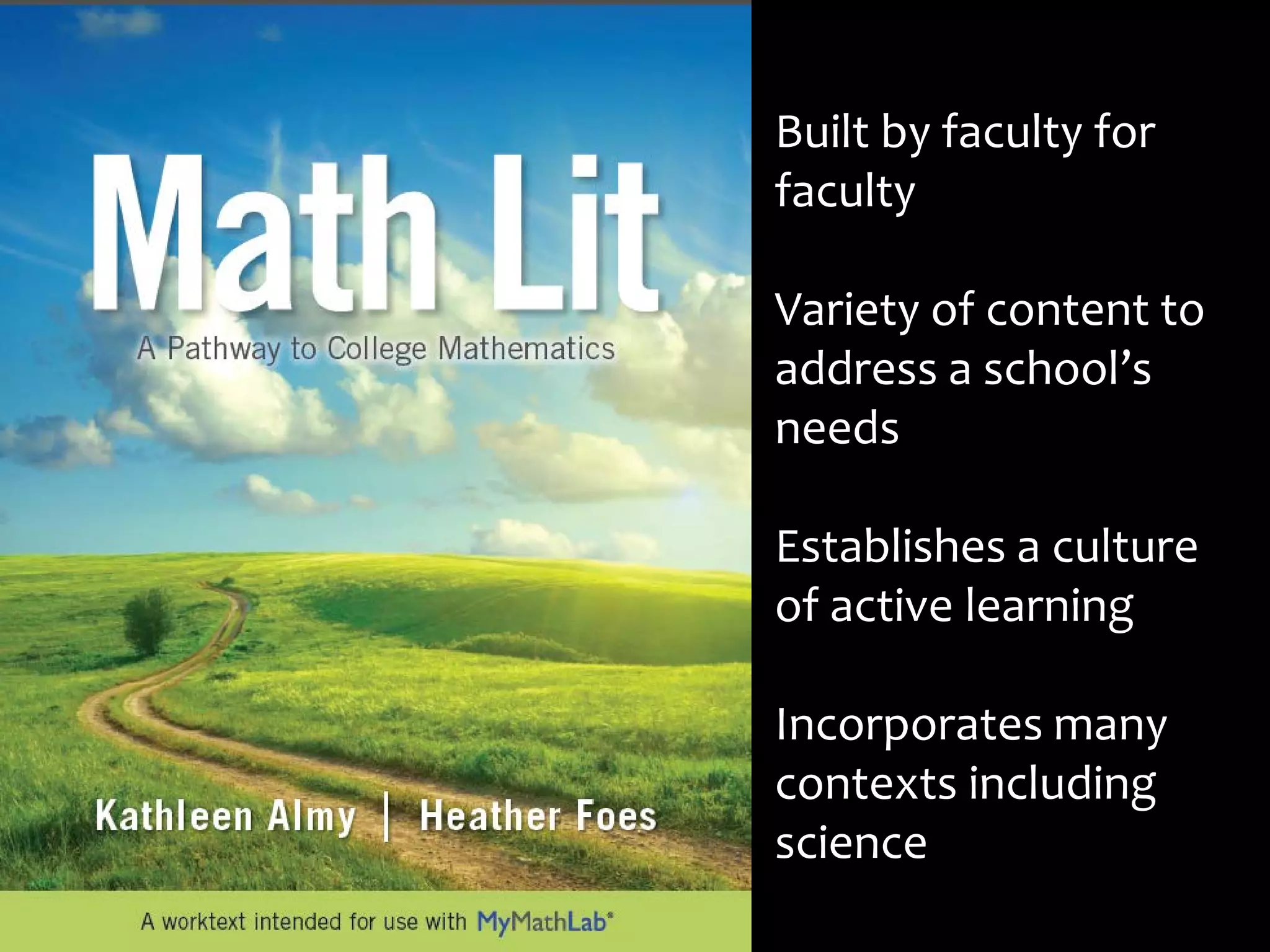 Built by faculty for
faculty
Variety of content to
address a school’s
needs
Establishes a culture
of active learning
Incorporates many
contexts including
science
 