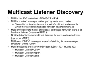 Multicast Listener Discovery ,[object Object],[object Object],[object Object],[object Object],[object Object],[object Object],[object Object],[object Object],[object Object],[object Object],[object Object]