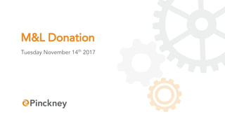 M&L Donation
Tuesday November 14th
2017
 