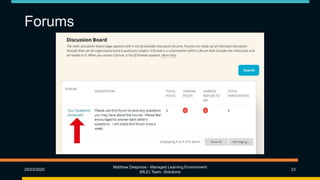 Forums
25/03/2020
Matthew Deeprose - Managed Learning Environment
(MLE) Team, iSolutions
23
 