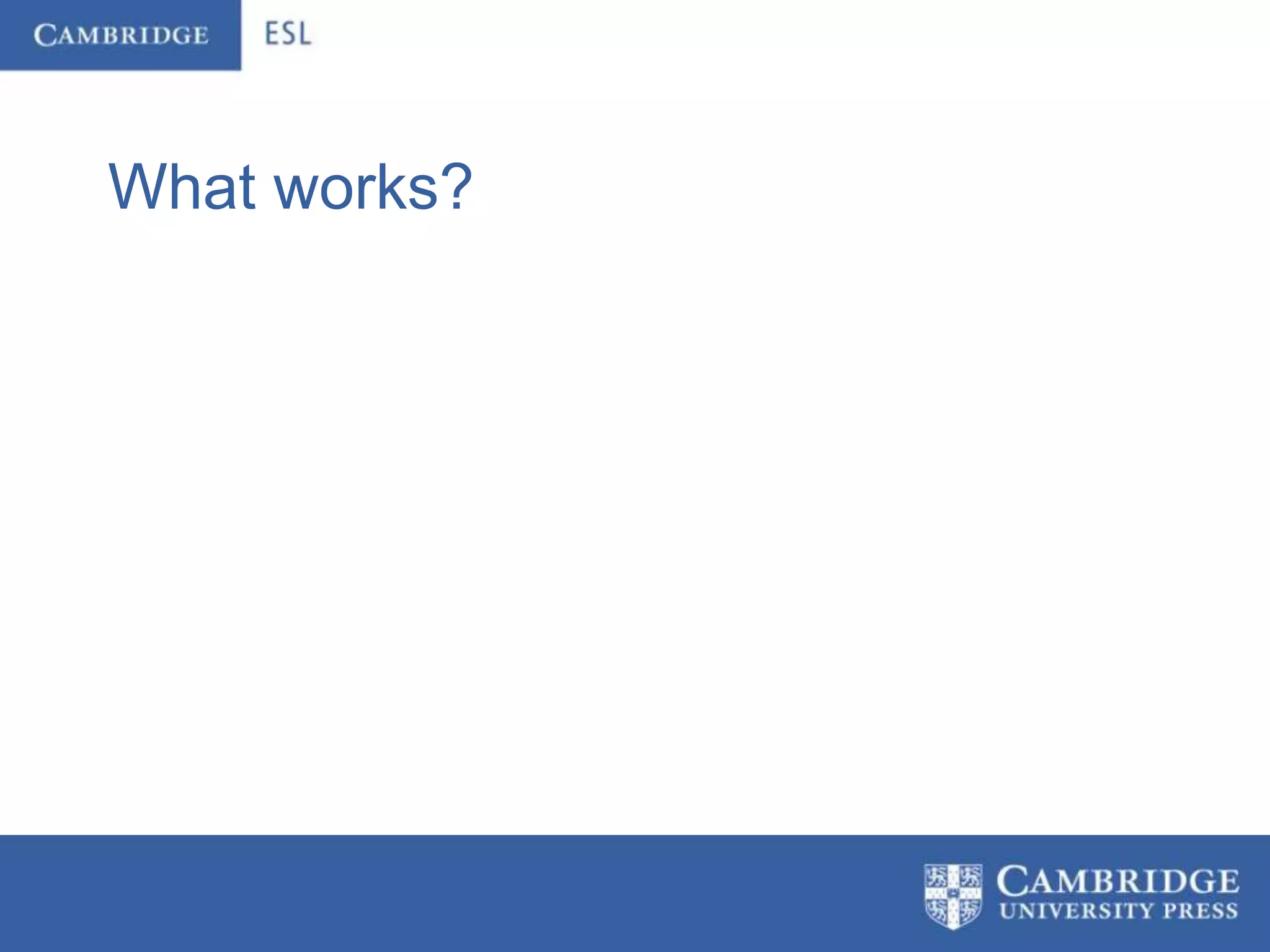 What works?
 