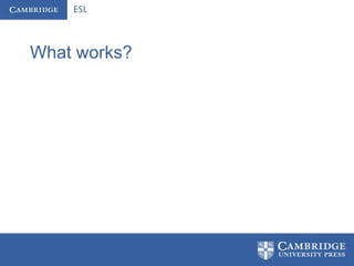 What works?
 