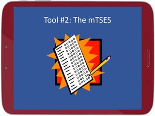 Tool #2: The mTSES
 