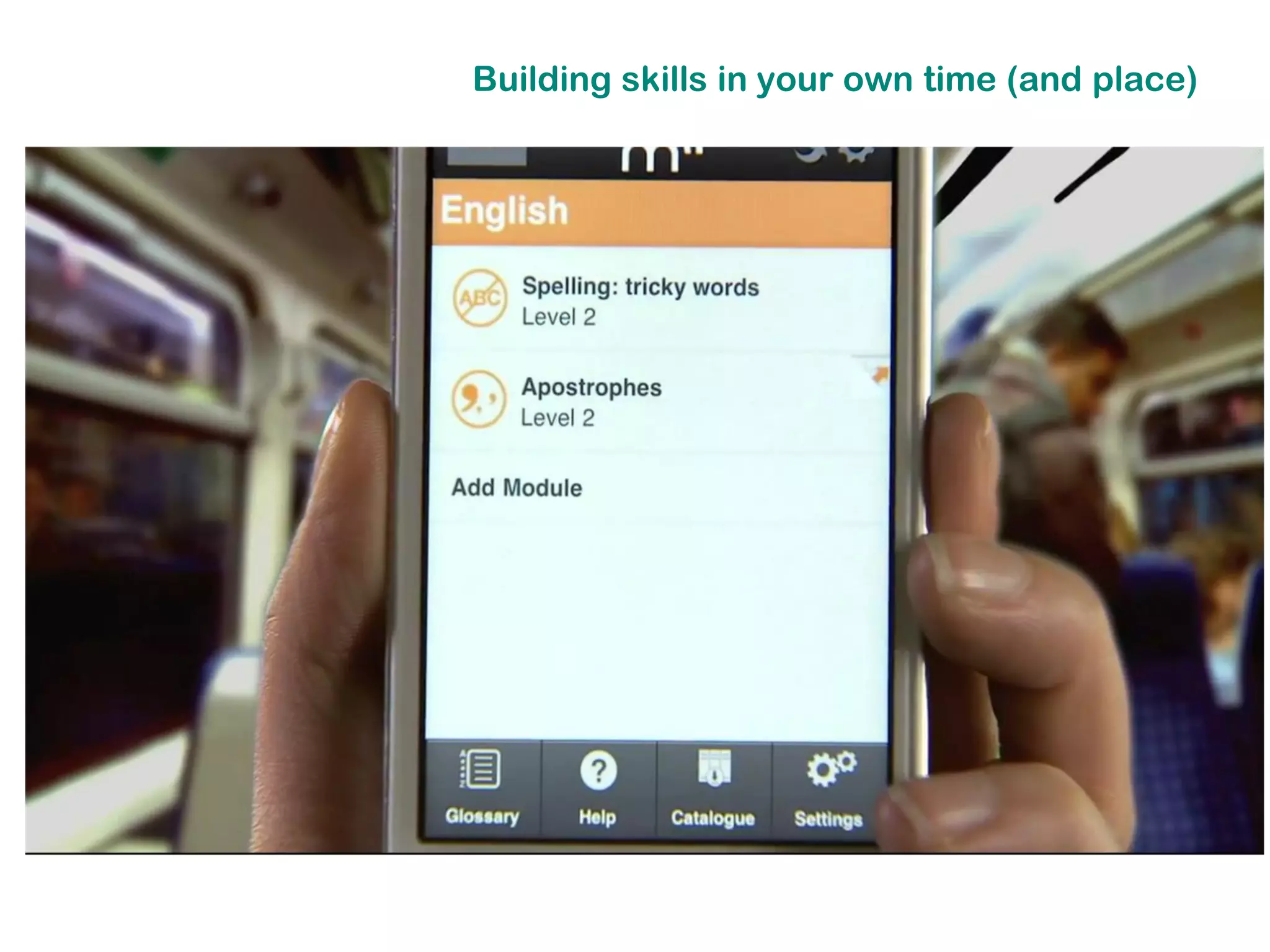 Building skills in your own time (and place)
 