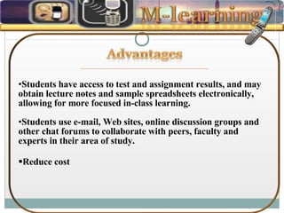 Students have access to test and assignment results, and may obtain lecture notes and sample spreadsheets electronically, allowing for more focused in-class learning. Students use e-mail, Web sites, online discussion groups and other chat forums to collaborate with peers, faculty and experts in their area of study . Reduce cost 