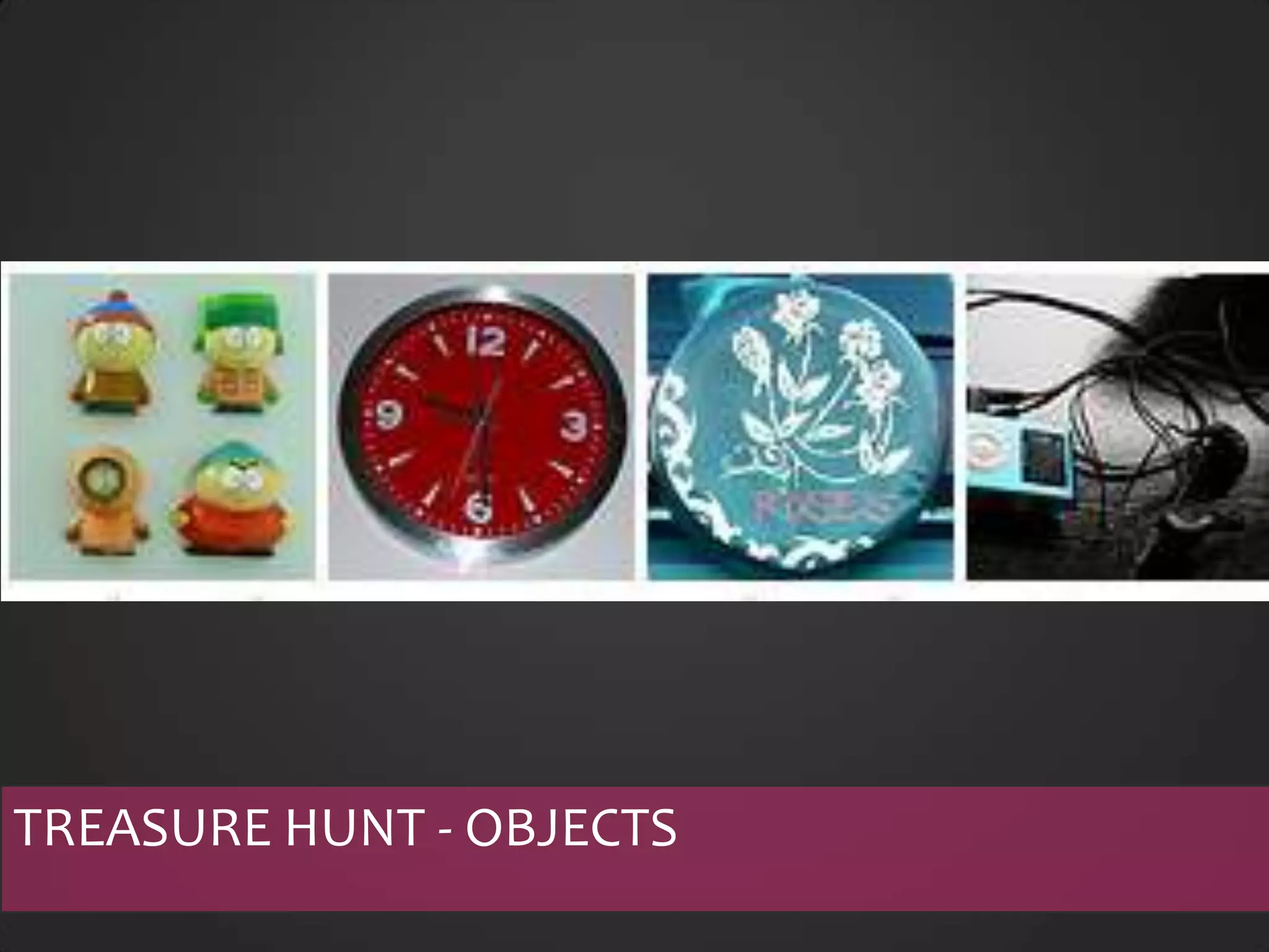 TREASURE HUNT - OBJECTS
 