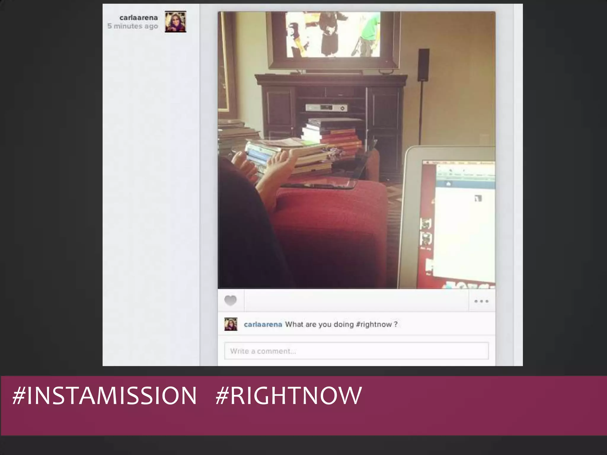 #INSTAMISSION #RIGHTNOW
 