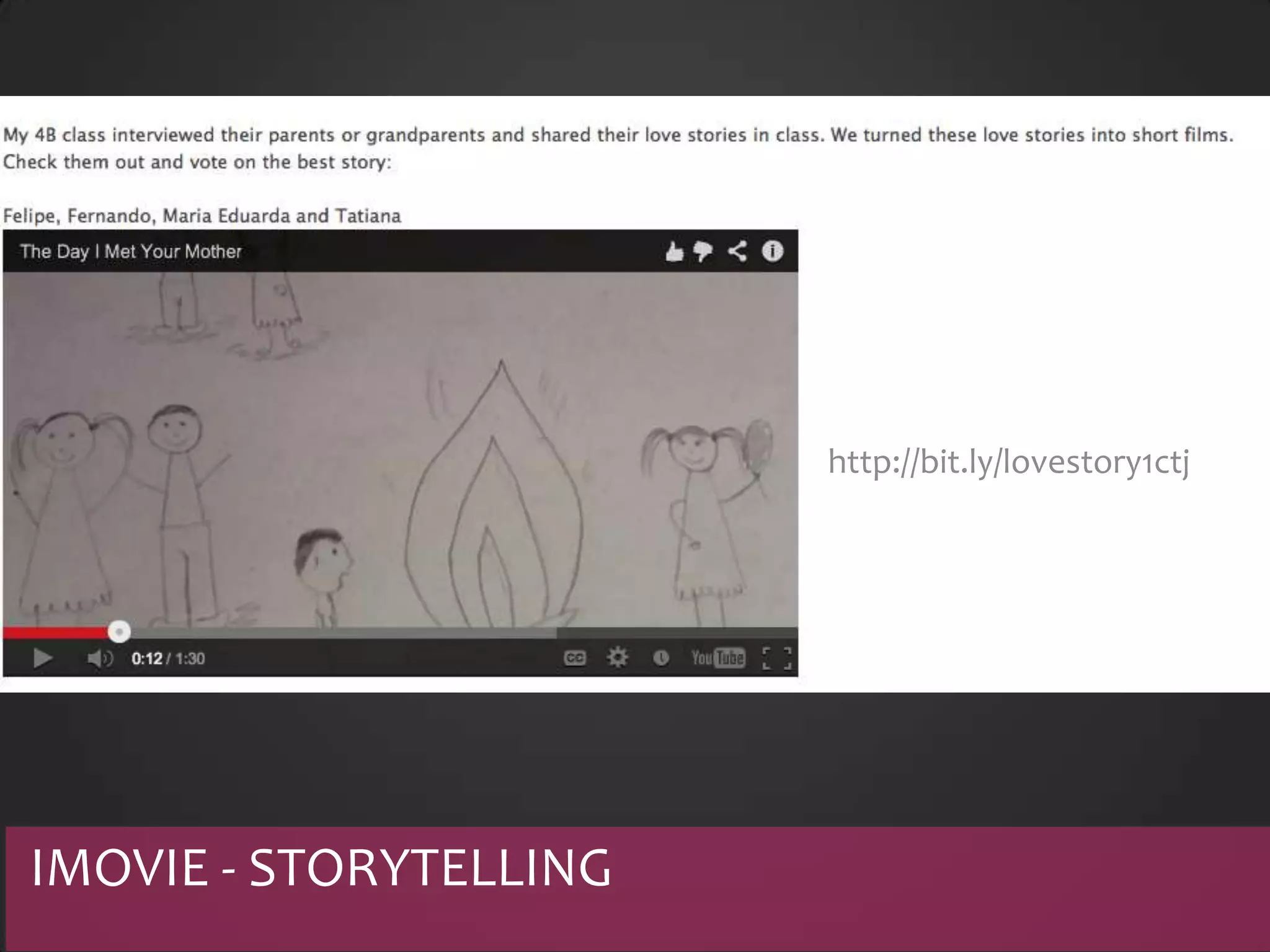 http://bit.ly/lovestory1ctj




IMOVIE - STORYTELLING
 