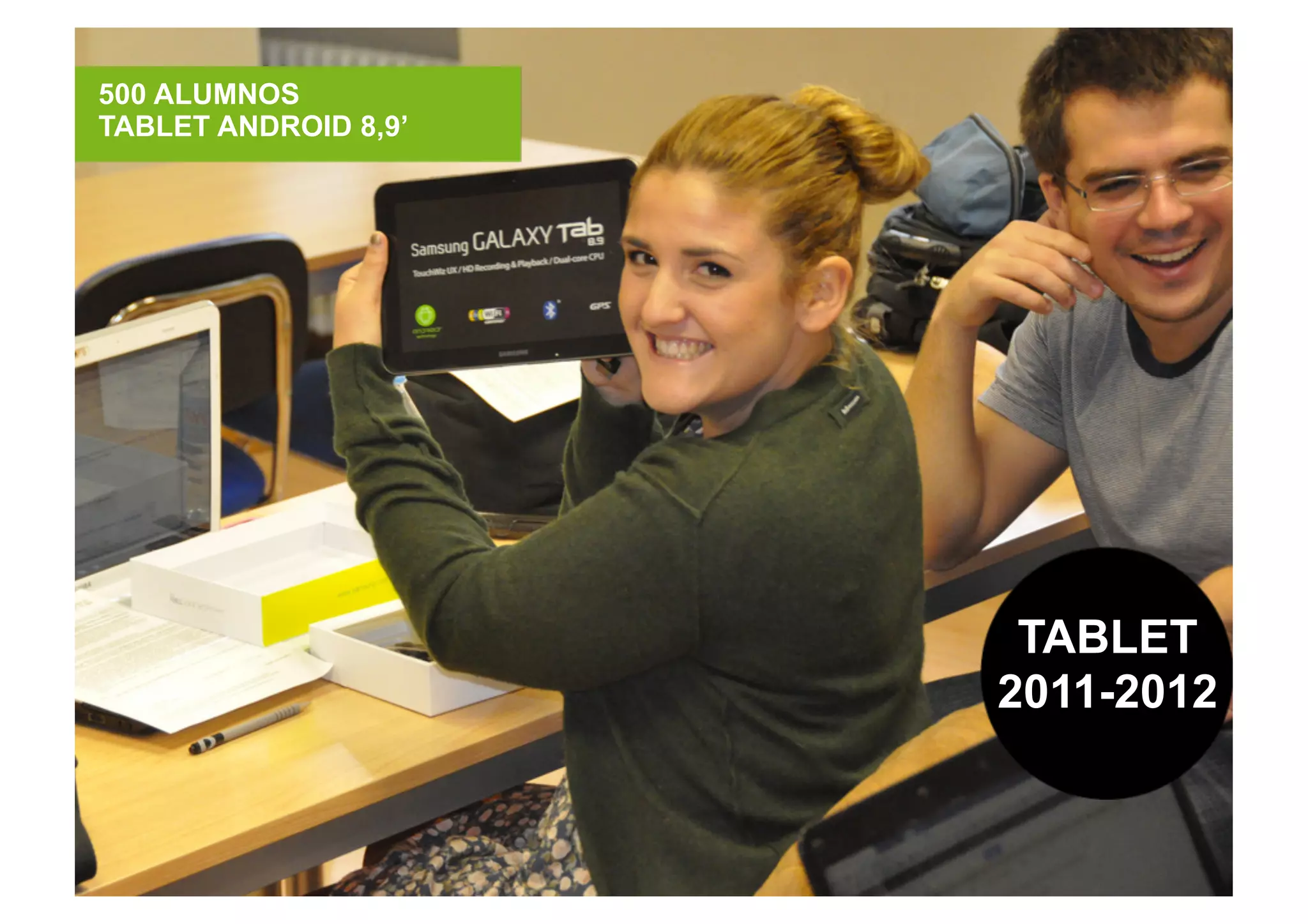 500 ALUMNOS
TABLET ANDROID 8,9’
TABLET
2011-2012
 