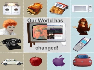 changed! Our World has 