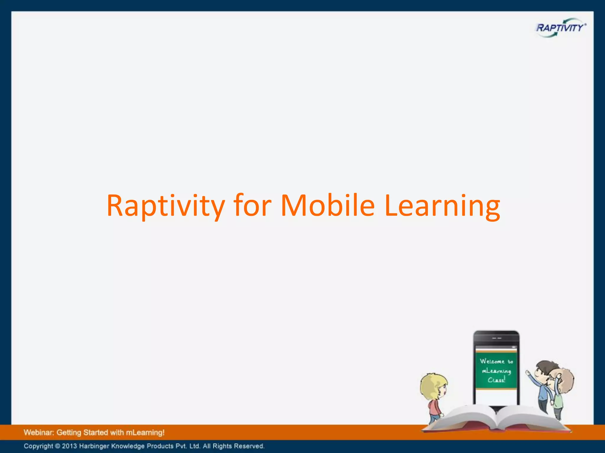 Raptivity for Mobile Learning

 