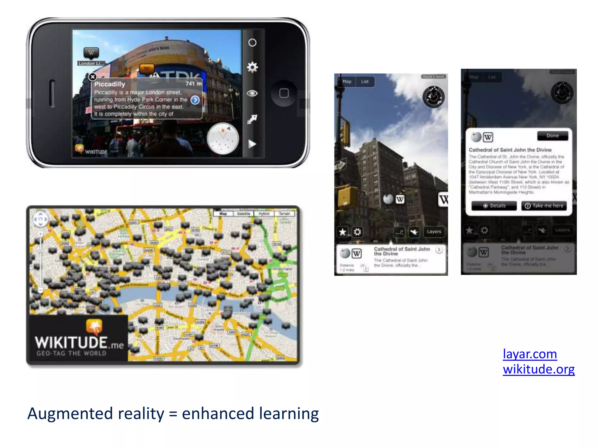 layar.comwikitude.orgAugmented reality = enhanced learning