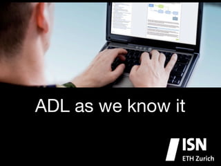 ADL as we know it
 