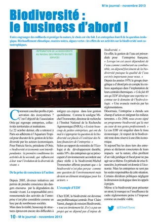 M le journal - novembre 2013

Biodiversité :
le business d’abord !

Entre engranger des milliards et protéger la nature, le choix est vite fait. Les entreprises font fi de la question écologique. Réchauffement climatique, marées noires, algues vertes : les effets de ses activités sur la biodiversité sont catastrophiques.

C

omment concilier profits et préservation des écosystèmes ?
C’est l’objectif de l’association
Orée qui regroupe entreprises, collectivités territoriales et institutions.
Le 22 octobre dernier, elle a retrouvé à
Paris ses adhérents à l’Aquarium Tropical pour discuter de la gestion de la biodiversité par les acteurs économiques.
Pour Patricia Savin, présidente d’Orée,
« biodiversité et économie sont interdépendantes : la première conditionne les
activités de la seconde, qui influencent
à leur tour l’évolution de la diversité du
vivant. »

intégrer ces enjeux dans leur gestion
quotidienne. Comme le souligne Michel Trommetter, directeur de recherche
à l’Institut National de la Recherche
Agronomique (INRA), « il existe beaucoup de petites entreprises, qui ont du
mal à s’approprier la question de la biodiversité car placée à l’extérieur des bilans financiers de l’entreprise. »
Selon un rapport du ministère de l’Ecologie et du développement durable,
seules 10% des entreprises qui se préoccupent d’environnement accordent une
place réelle à la biodiversité.Michel
Trommetter affirme pourtant que « la
biodiversité n’est plus perçue comme
une question de l’environnement mais
De la prise de conscience à l’action
devient un élément stratégique pour les
Depuis 2005, diverses initiatives ont acteurs. »
permis de prendre conscience des dangers encourus par la dégradation du L’exemple d’EDF
monde vivant. La responsabilité environnementale des activités de l’entre- Chez EDF, la biodiversité est devenue
prise n’est plus considérée comme un une problématique centrale. Pour Claire
luxe par de nombreuses sociétés.
Varret, chargée de mission Biodiversité,
Mais dans la réalité, beaucoup de struc- « tout est étroitement lié. Il n’y a pas un
tures éprouvent encore des difficultés à projet qui ne dépend pas d’enjeux de

10 - M le journal - novembre 2013

biodiversité. »
En effet, la gestion de l’eau est primordiale pour l’entreprise française.
« Lorsqu’on est aussi dépendant de
l’eau comme comburant ou combustible, on dépend forcément de la biodiversité puisque la qualité de l’eau
est très importante pour nous. »
Depuis les années 1970, le groupe énergétique a d’abord pris en compte les milieux aquatiques dans l’implantation de
leurs centrales thermiques. « Cela fait 40
ans qu’EDF développe une expertise reconnue sur le domaine de l’hydro-écologie. » Une avancée motivée par les
réglementations.
Désormais, l’entreprise a étendu son
champ d’action en intégrant les milieux
terrestres. « En 2006, nous avons signé
un programme biodiversité qui la met
au cœur de nos gestes professionnels. »
Le cas EDF est singulier dans le tissu
économique ; le respect de la biodiversité reste donc réservé à une élite économique.
Si aujourd’hui les deux tiers des entreprises se déclarent conscientes de leurs
impacts sur la nature, elles profitent
d’un vide juridique et fiscal pour ne pas
agir sur ce thème. En période de crise financière, la primauté est donnée à l’économie. Mais les entreprises ne sont pas
les seules responsables de cette situation.
Certains décideurs politiques négligent
la dimension écologique dans les appels
à projets.
Même si la biodiversité peut présenter
un atout, le manque ou l’insuffisance de
cadre réglementaire peine à l’imposer
comme un modèle viable.
@ElineUlysse

 